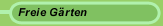 Freie Gärten